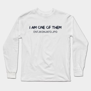 I am one of them entjkgnjkfd.jpg Long Sleeve T-Shirt